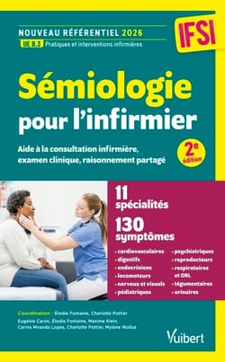 Sémiologie pour l'infirmier - Examen clinique, intervention infirmière et raisonnement partagé – Nouveau référentiel 2026 (UE B.3 Pratiques et interventions infirmières))