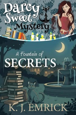 A Fountain of Secrets - A Darcy Sweet Cozy Mystery, #39