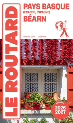 Guide du Routard Pays basque, Béarn 2026/27
