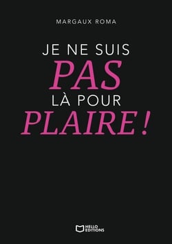Je ne suis pas là pour plaire !