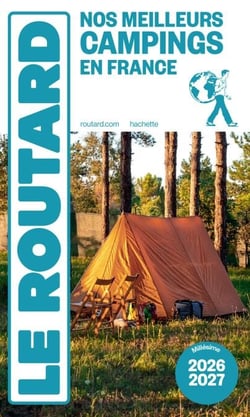 Guide du Routard Nos meilleurs campings en France 2026/27
