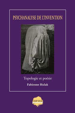Psychanalyse de l’invention. Topologie et poésie