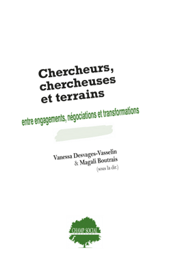 Chercheurs, chercheuses et terrains entre engagements, négociations et transformations