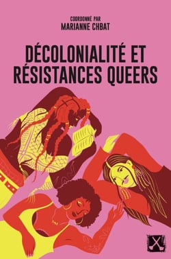 Décolonialité et résistances queers - Tome II