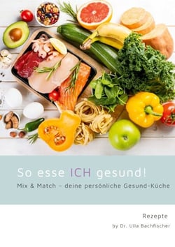 So esse ICH gesund! Mix &amp; Match - deine persönliche Gesund-Küche - Rezepte