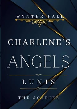 Charlene's Angels: Lunis - the Soldier - Dark Romance Thrill