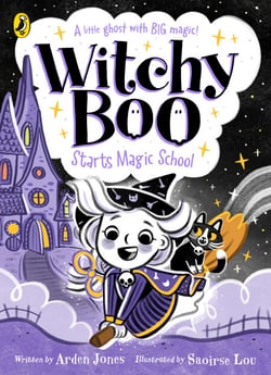 Witchy Boo: Starts Magic School - A spellbinding new series perfect for fans of Isadora Moon and Unicornia
