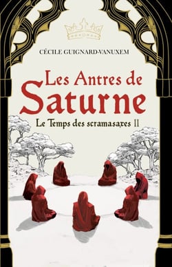 Les Antres de Saturne - Le Temps de scramasaxes, t2