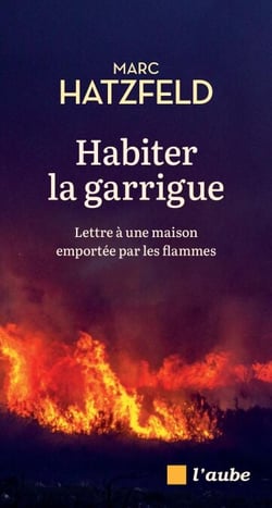 Habiter la garrigue - Lettre à une maison emportée par les flammes