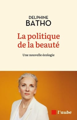 La politique de la beauté - Une autre vision de l’écologie