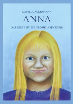 Anna - Das Leben ist ein grosses Abenteuer