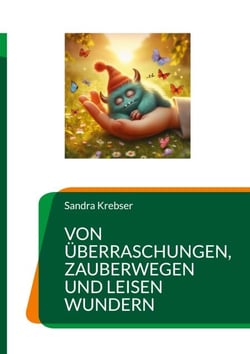 Von Überraschungen, Zauberwegen und leisen Wundern