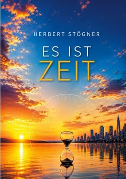 Es ist Zeit - Ein naturphilosophischer Blick auf Zeit