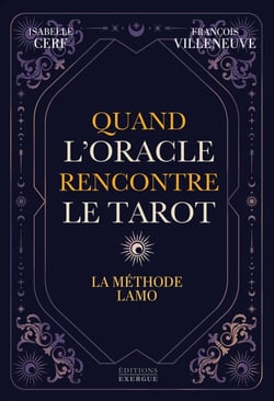Quand l'Oracle rencontre le Tarot - La méthode LAMO