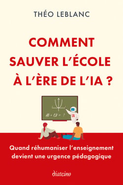 Comment sauver l'école à l'ère de l'IA ? - Quand réhumaniser l'enseignement devient une urgence pédagogique