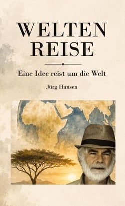 Weltenreise - Eine Idee reist um die Welt