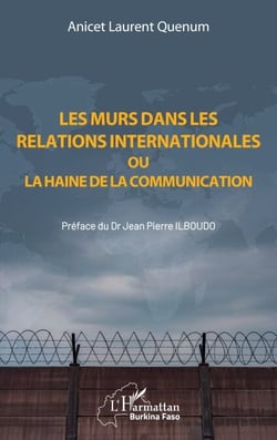 Les murs dans les relations internationales ou la haine de la communication