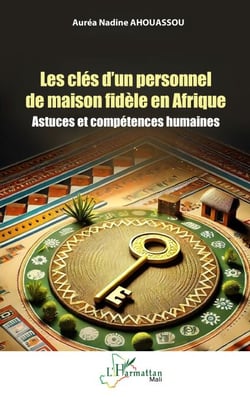 Les clés d’un personnel de maison fidèle en Afrique - Astuces et compétences humaines
