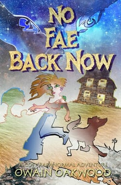 No Fae Back Now - Weird Adventures of Argana Zeit, #1