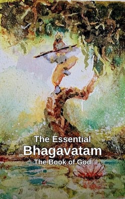 The Essential Bhagavatam - The Book of God