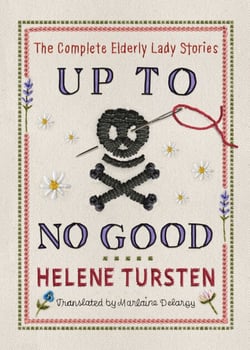 Up to No Good: The Complete Elderly Lady Stories