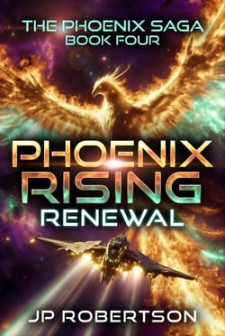 Phoenix Rising: Renewal - The Phoenix Saga, #4