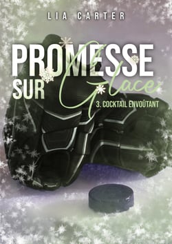 Promesse sur glace Tome 3 - Cocktail Envoûtant - Série romance joueurs de hockey