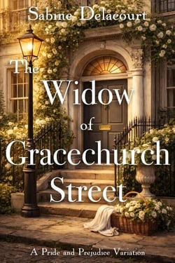 The Widow of Gracechurch Street: A Pride and Prejudice Variation