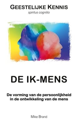 De Ik-mens - De vorming van de persoonlijkheid in de ontwikkeling van de mens