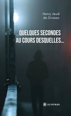 Quelques secondes au cours desquelles…
