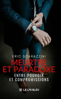 Meurtre et paradoxe - Entre pouvoir et compromissions
