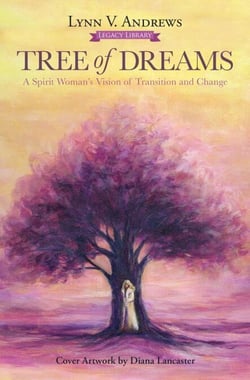 Tree of Dreams - A Spirit Woman's Vision of Transition and Change