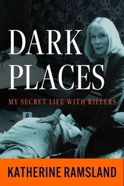 Dark Places - My Secret Life with Killers