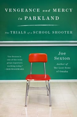 Vengeance and Mercy in Parkland - The Trials of a School Shooter