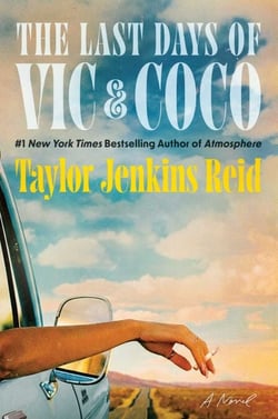 The Last Days of Vic &amp; Coco - A Novel