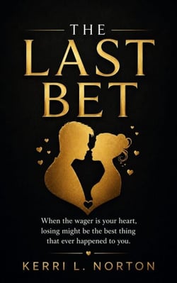 The Last Bet - When The Wager Is Your Heart, Loosing Might Be The Best Thing That Ever Happened To You
