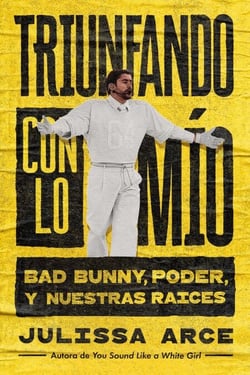 Triunfando con lo mío, Spanish-language edition of Holding onto What's Mine - Bad Bunny, poder y nuestras raíces