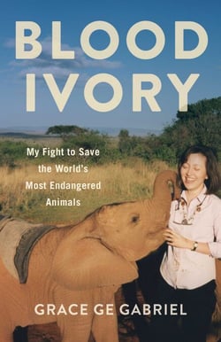 Blood Ivory - My Fight to Save the World's Most Endangered Animals