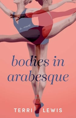 Bodies in Arabesque - A Novel