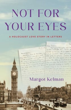Not for Your Eyes - A Holocaust Love Story in Letters