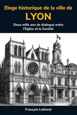 Éloge historique de la ville de Lyon - À partir des écrits, au XVIIème siècle, de Claude François Menestrier