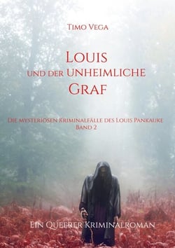 Louis und der unheimliche Graf - Die mysteriösen Kriminalfälle des Louis Pankauke Band 2