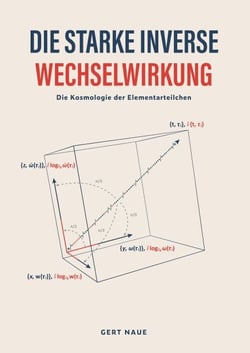 Die starke inverse Wechselwirkung - Die Kosmologie der Elementarteichen