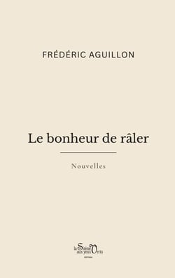 Le bonheur de râler