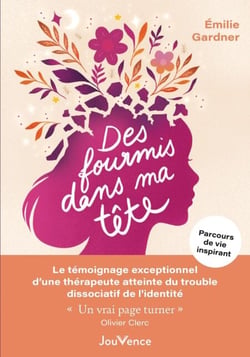 Des fourmis dans ma tête : Le témoignage exceptionnel d’une thérapeute souffrant du trouble de personnalité multiple