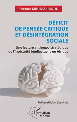Déficit de pensée critique et désintégration sociale - Une lecture anthropo-stratégique de l’insécurité intellectuelle en Afrique