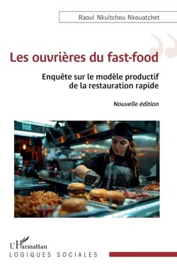 Les ouvrières du fast-food - Enquête sur le modèle productif de la restauration rapide