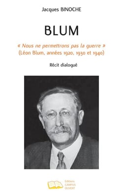 Blum - « Nous ne permettrons pas la guerre » (Léon Blum, années 1920, 1930 et 1940)