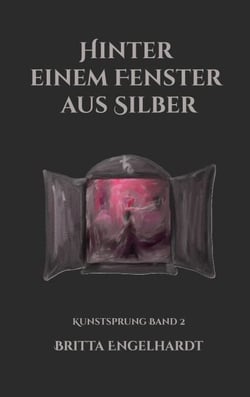 Hinter einem Fenster aus Silber - Kunstsprung Band 2