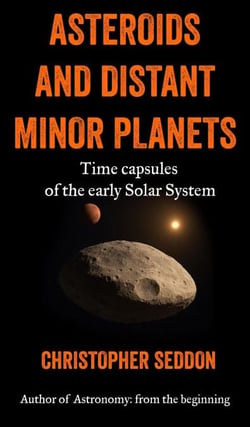Asteroids and Distant Minor Planets: Time Capsules of the Early Solar System - A Short Guide to the Planets, #9